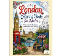 London Coloring Book: Explore 40 Iconic London Landmarks (World City Coloring Books)