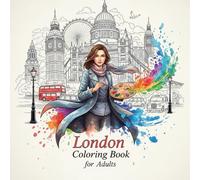 London Coloring Book for Adults: From the Heart of United Kingdom Bold and Easy Pages Simple Designs for Travel and Relaxation for Adults, Teens, ... Stress (Coloring series of European capitals)
