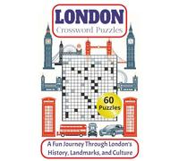 London Crossword Puzzles: London Crossword Puzzle Book for Adults & Seniors: Explore Landmarks, History, Culture, Sights, Sports, Food and more with 60 Fun Puzzles | 120 pages , 6x9 inch size