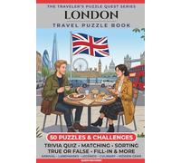 London Edition: 50 Puzzles & Challenges for US Travelers - Detailed History, Hidden Tips, Landmarks, and Culinary Secrets (The Traveler's Puzzle Quest Series)