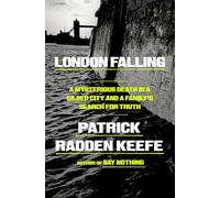 London Falling: A Mysterious Death in a Gilded City and a Family's Search for Truth