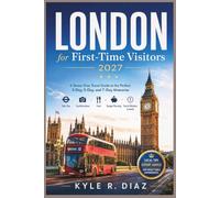 London for First-Time Visitors 2027: A Stress-Free Travel Guide to the Perfect 3-Day, 5-Day, and 7-Day Itineraries Tube Tips · Top Attractions · Food ... Tourist Mistakes to Avoid (First Trip Guides)