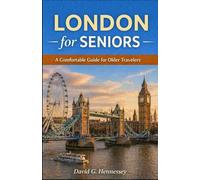 London for Seniors: A Comfortable Guide for Older Travelers