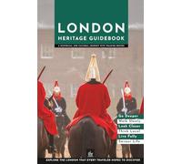 London Heritage Guidebook: A Historical and Cultural Journey with Walking Routes (Urban Expedition Europe)