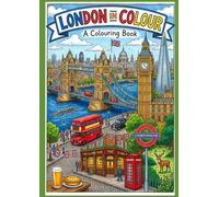 London In Colour: Adult Colouring Book of London Landmarks and Culture (Cities In Colour)