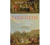 London In The Eighteenth Century: A Great and Monstrous Thing