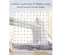 London Landmarks & Hidden Gems Word Search Puzzle Book: Discover Iconic Sites, Secret Spots, and Stories Across London (Travel & Discovery)