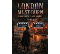 LONDON MUST BURN: Blood, poison, plague and fire. (Plague Doctor)