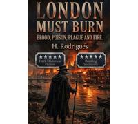 LONDON MUST BURN: Blood, poison, plague and fire. (Plague Doctor)