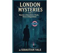 London Mysteries - Tome 5 : Meurtre à Shoreditch - Pixels, Vices et Disparitions: Vous cherchez un polar urbain mêlant technologie, mystère et personnages captivants ?