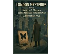 London Mysteries - Tome 6 : Meurtre à Chelsea - Toiles, Mensonges et Papillons Noirs: . Suspense, mystère et atmosphère feutrée font de ce sixième ... passionnant de la série London Mysteries.