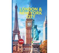 London & New York City Travel Guide 2026: Budget Itineraries, Hidden Gems, Free Attractions, Local Food & Smart Transport Tips for First-Time Visitors