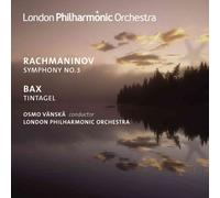 London Philharmonic Orchestra, Osmo Vänskä - Serge Rachmaninov , Arnold Bax: Oeuvres