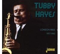 London Pride 1957-1960 [ORIGINAL RECORDINGS REMASTERED] by Tubby Hayes (2011-06-17)