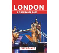London Reiseführer 2025: Ihr unverzichtbares Handbuch zu ikonischen Sehenswürdigkeiten, lokalen Restaurants, versteckten Ecken und praktischen Tipps