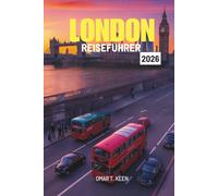 LONDON REISEFÜHRER 2026: Ein freundlicher Begleiter zur Erkundung Englands