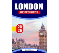 LONDON REISEFÜHRER 2026: Ein mutiger urbaner Flucht, an dem altmodischer Charme auf Straßenmärkte, Theater und späte Züge trifft