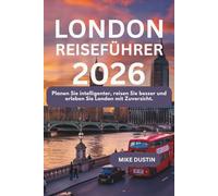 London Reiseführer 2026: Planen Sie intelligenter, reisen Sie besser und erleben Sie London mit Zuversicht