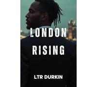 London Rising: Betrayals Ignite in the Heart of Multicultural Mayhem and Rival Clans (London Sovereign)