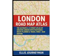 LONDON ROAD MAP ATLAS 2026: THE ULTIMATE A-Z STREET ATLAS OF GREATER LONDON WITH POSTCODES, ROUTE PLANNER & TRAVEL TIMES - 2026 EDITION