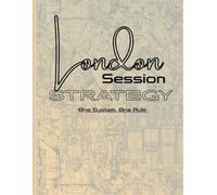 London Session Strategy One System, One Rule Trading Journal: A Forex Trade Log for London Session Traders