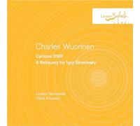 London Sinfonietta/Knussen - Charles Wuorinen: Cyclops 2000/ A Reliquary for Igor Stravinsky