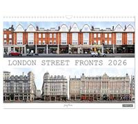 London Street Fronts 2026 / UK-Version (Wall Calendar 2026 DIN A3 landscape), CALVENDO 12 Month Wall Calendar: A unique perspective on Londons ... capital in photographic montage works.