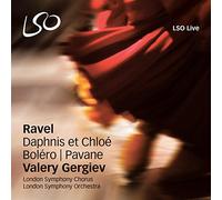 London Symphony Chorus - Ravel: Daphnis Et Chloè / Boléro / Pavane