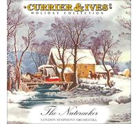 London Symphony Orchestra - Currier And Ives Holiday Collection: The Nutcracker