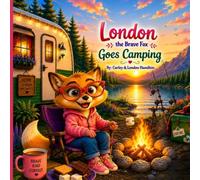 London the Brave Fox Goes Camping (London the Fox: A Journey of Resilience)