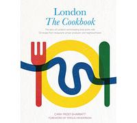 London: The Cookbook: The Story of London's world-beating food scene, with 50 recipes from restaurants, artisan producers and neighbourhoods [Idioma Inglés]