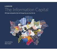 London. The Information Capital: 100 maps and graphics that will change how you view the city
