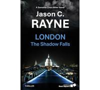 London - The Shadow Falls | Cyber Thriller | Page-turner | A gripping thriller about a billion-dollar heist, deadly conspiracies, and an unstoppable ... against time (a Samantha Chen-Miller Novel)