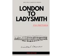 London to Ladysmith via Pretoria: New Edition