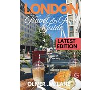 London Travel and Food Guide: Explore, Eat, and Experience London Like a Local