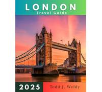 LONDON TRAVEL GUIDE 2025