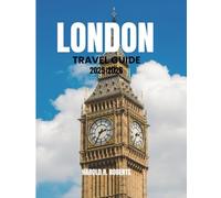 London Travel Guide 2025-2026: Discover Hidden Neighborhoods, Local Culture, and Essential Tips (Global Essence series)