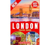 London Travel Guide 2025-2026: Discover London’s Best Christmas Markets, Lights, and Iconic Holiday Attractions with Expert Tips Like a Local