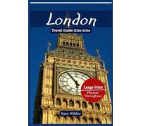 LONDON TRAVEL GUIDE 2025-2026: The Ultimate Insider’s Guide to London’s Icons, Royal Secrets, Hidden Gems & Perfect Itineraries
