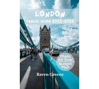 LONDON TRAVEL GUIDE 2025-2026: Top Attractions, Hidden Gems & Local Tips, Insider Tips, Best Itineraries Explore Landmarks, Iconic Sights, QR Map, Current Affairs, Job Opportunities And More