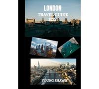 LONDON TRAVEL GUIDE 2025: "Essential Tips, Hidden Gems, and Iconic Sights for Every Traveler"
