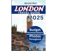 LONDON TRAVEL GUIDE 2025: Hidden Gems, Must-See Landmarks, Foodie Spots, Nightlife & Local Tips for Exploring London, UK on Any Budget (Includes Itineraries, QR Maps & Seasonal Travel Advice)