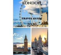 LONDON TRAVEL GUIDE 2026