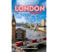 LONDON TRAVEL GUIDE 2026/2027: Your Complete Arrival to Departure Guide to London, Designed to Help You Explore More in Less Time with Easy ... Budget Planning, and Top Attractions.