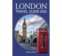 LONDON TRAVEL GUIDE 2026: A Complete Planning Companion with Maps, Costs, and Insider Secrets.