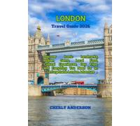 London Travel Guide 2026: Discover Iconic Landmarks, Hidden Gems, Local Food, Cultural Experiences, Day Trips, and Everything You Need for an ... Local Experiences Beyond the Tourist Trai)