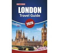 London Travel Guide 2026: Explore the City’s Iconic Sights, Local Culture, Things to Do, and Practical Insights for an Unforgettable Trip