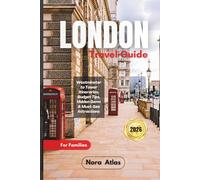 London Travel Guide 2026 for Families: Westminster to Tower Itineraries, Budget Tips, Hidden Gems & Must-See Attractions