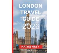 LONDON TRAVEL GUIDE 2026: "Royal Heritage, Modern Vibes, and the Beating Heart of Britain"