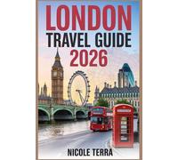London Travel Guide 2026: Ultimate companion to explore the British capital